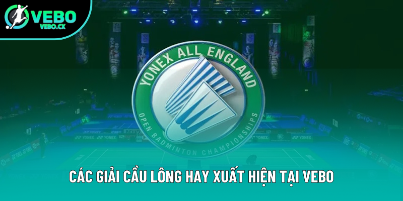 Các giải đấu cầu lông hay xuất hiện tại web Các giải đấu cầu lông hay xuất hiện tại web
