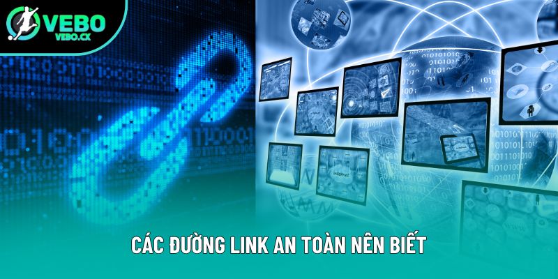 Các đường link an toàn nên biết